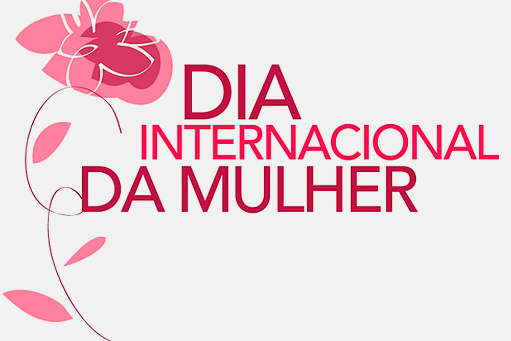 Feliz dia da Mulher