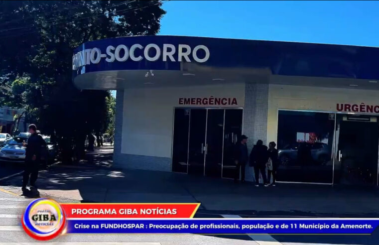 Crise na FUNDHOSPAR – Preocupa, profissionais e população de 11 Município da Amenorte.