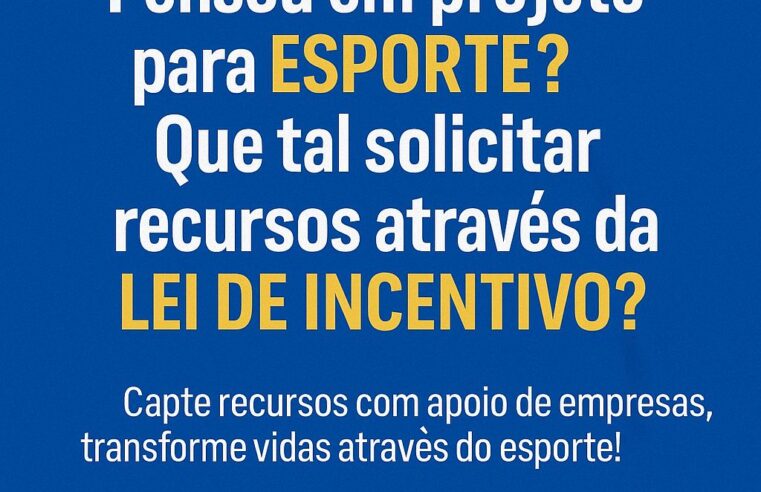 Projetos esportivos podem receber recursos por meio da Lei de Incentivo ao Esporte.
