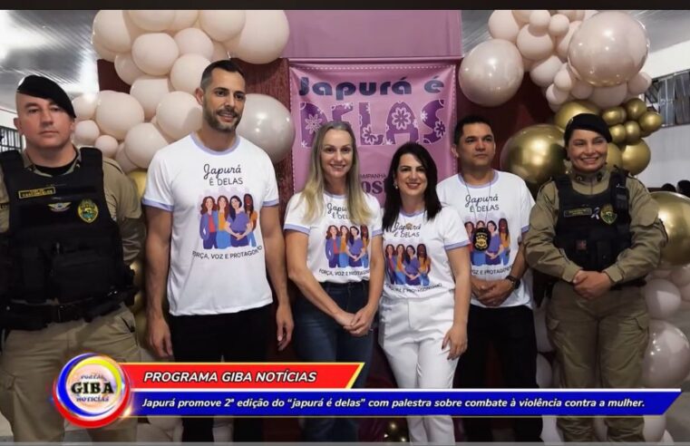 Japurá promove 2ª edição do “japurá é delas” com palestra sobre combate à violência contra a mulher