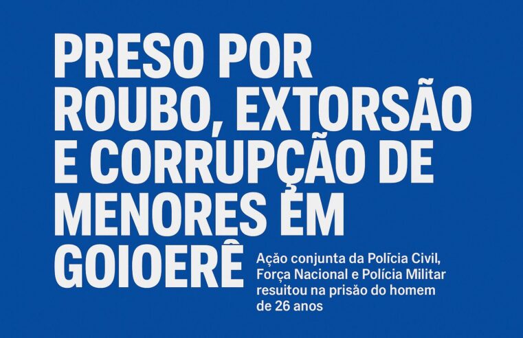 Homem é preso em Goioerê por envolvimento em corrupção de menores, roubo e extorsão