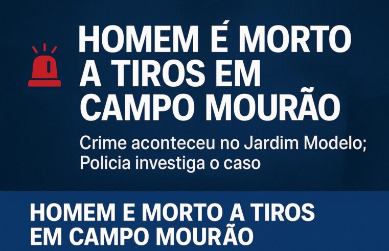 Homem é morto a tiros no Jardim Modelo, em Campo Mourão