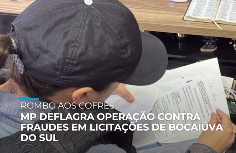 MP deflagra operação que apura fraudes milionárias em licitações em Bocaiúva do Sul