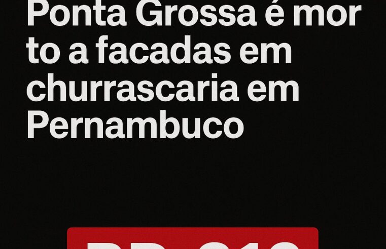 Caminhoneiro de Ponta Grossa é morto a facadas em churrascaria no Sertão de Pernambuco