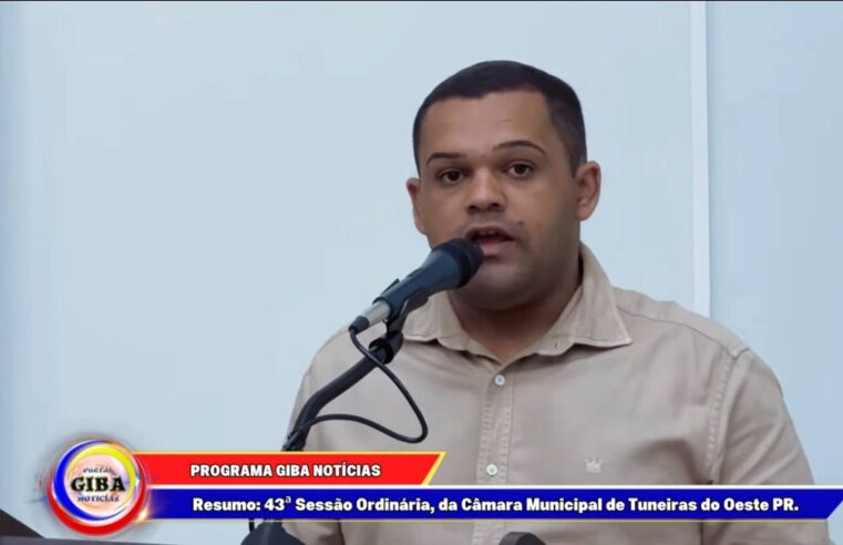 “Câmara – 43ª Sessão Ordinária da Câmara Municipal de Tuneiras do Oeste (PR) movimenta debates e decisões importantes”