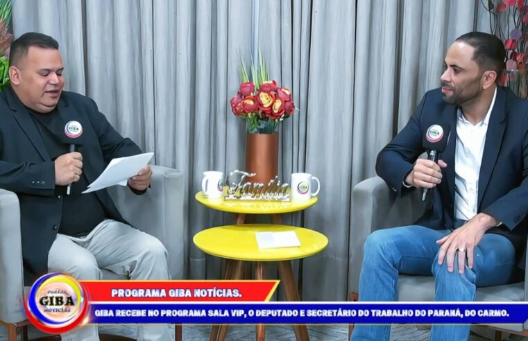 DEPUTADO E SECRETÁRIO DO TRABALHO DO PARANÁ, DO CARMO NO PORTAL GIBA NOTÍCIAS.