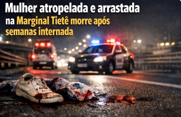 Mulher atropelada e arrastada na Marginal Tietê morre após semanas internada