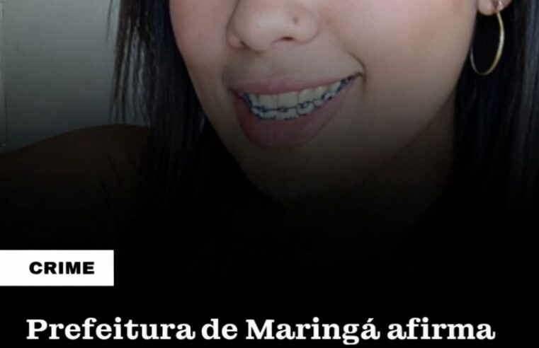 Prefeitura de Maringá afirma que irá colaborar com investigações sobre feminicídio no Jardim Madrid
