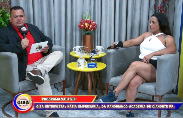 GIBA ENTREVISTA: KÁTIA EMPRESÁRIA,DA PANOBIANCO ACADEMIA de Cianorte PR.
