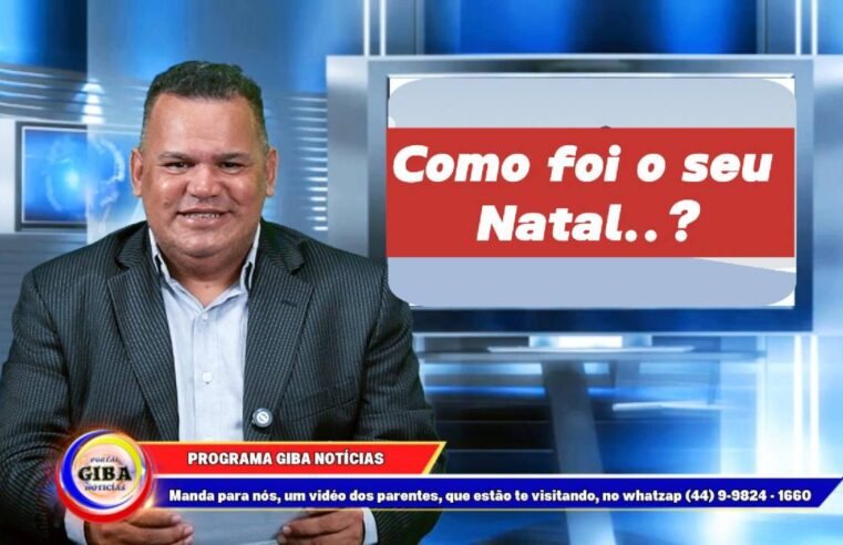 PROGRAMA GIBA NOTÍCIAS: Se o Natal da sua família fosse um filme, seria comédia, drama ou terror?