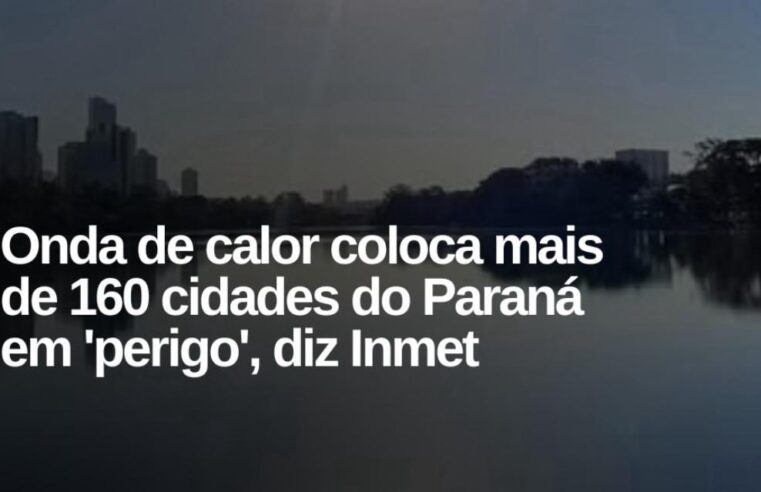 Onda de calor coloca 169 municípios do Paraná em alerta laranja neste Natal