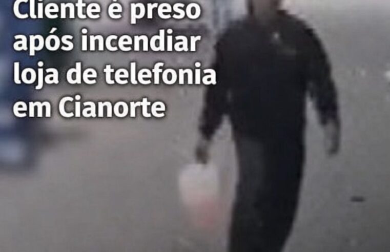 Cliente é preso após incendiar loja de telefonia em Cianorte