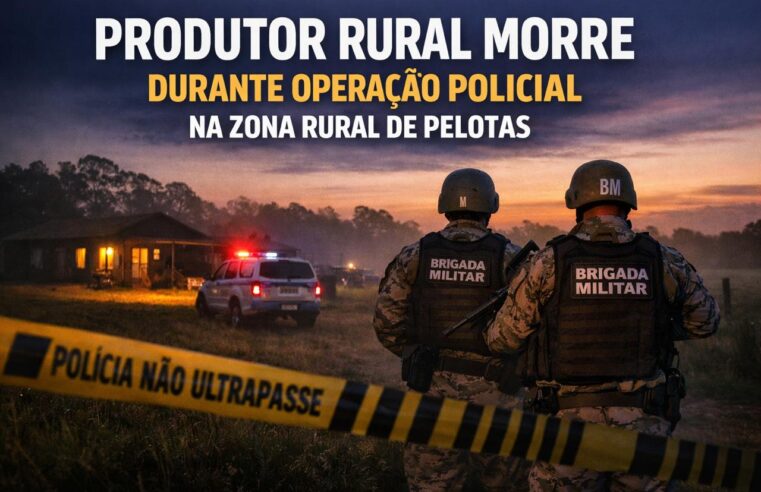 Produtor rural morre durante operação policial na zona rural de Pelotas