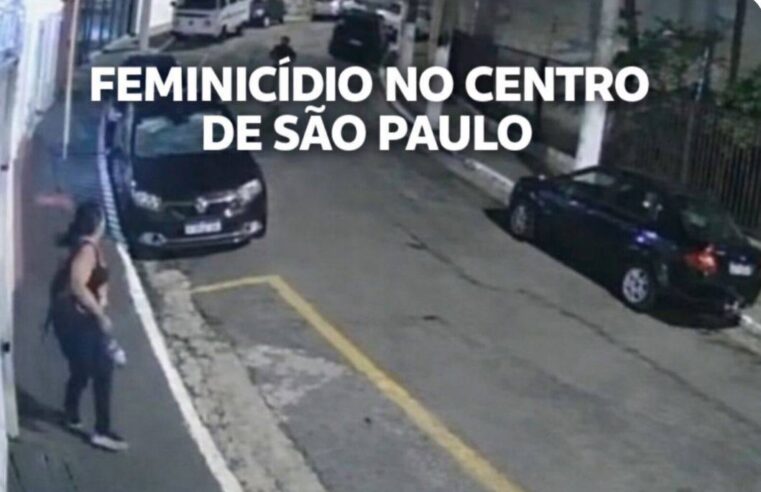 FEMINICÍDIO NO CENTRO DE SÃO PAULO