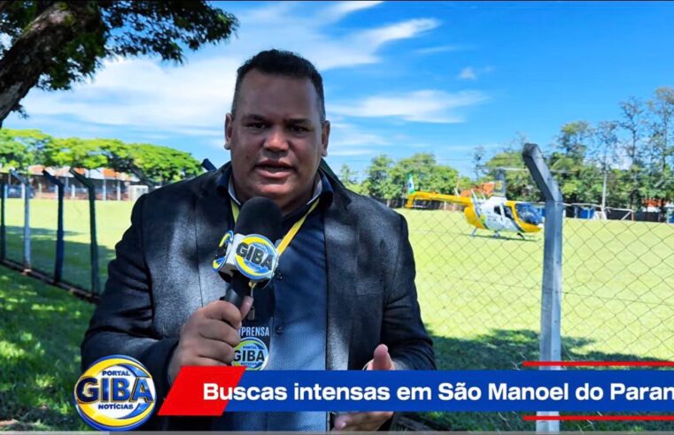 Buscas intensas em São Manoel do Paraná