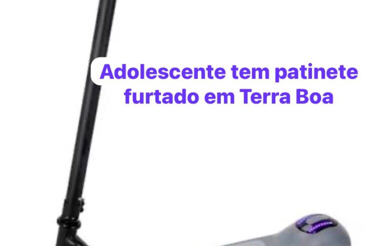 Adolescente tem patinete furtado em Terra Boa