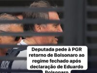Deputada pede à PGR retorno de Bolsonaro ao regime fechado após declaração de Eduardo Bolsonaro