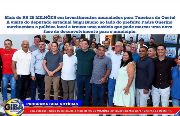 TUNEIRAS DO OESTE PR: Mais de R$ 35 milhões em investimentos é anunciado.