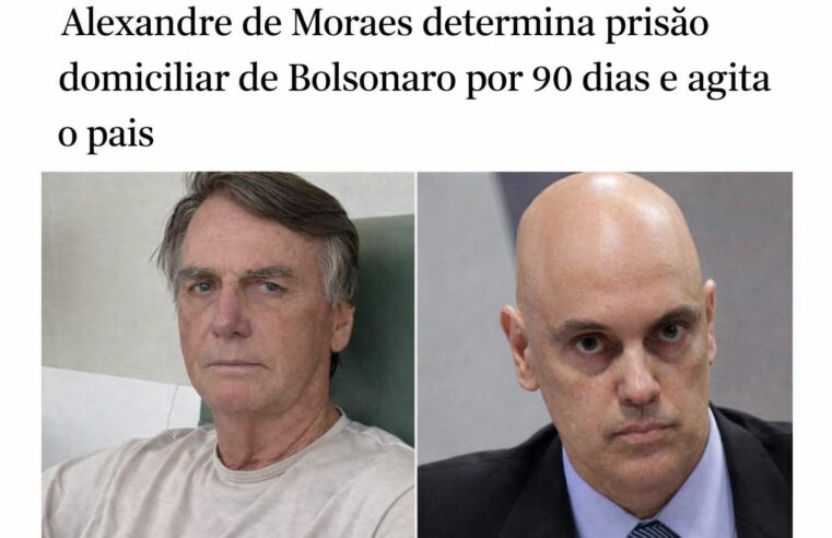 Alexandre de Moraes Autoriza Prisão Domiciliar de Ex‑Presidente Jair Bolsonaro