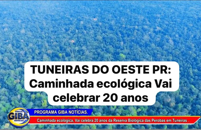 TUNEIRAS DO OESTE PR: Caminhada ecológica Vai celebrar 20 anos