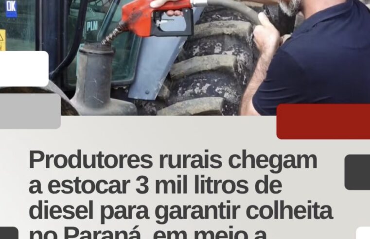 Produtores rurais estocam diesel para garantir colheita diante de incertezas no abastecimento