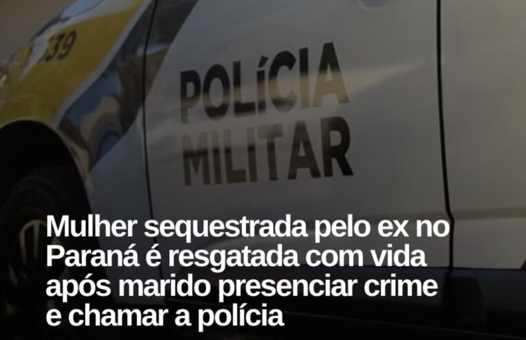 Mulher é sequestrada pelo ex-companheiro em Cascavel e é resgatada pela Polícia Militar