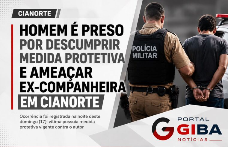 Homem é preso por descumprir medida protetiva e ameaçar ex-companheira em Cianorte
