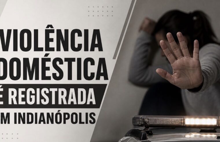 VIOLÊNCIA DOMÉSTICA É REGISTRADA EM INDIANÓPOLIS