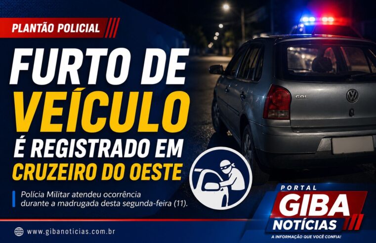 FURTO DE VEÍCULO É REGISTRADO EM CRUZEIRO DO OESTE