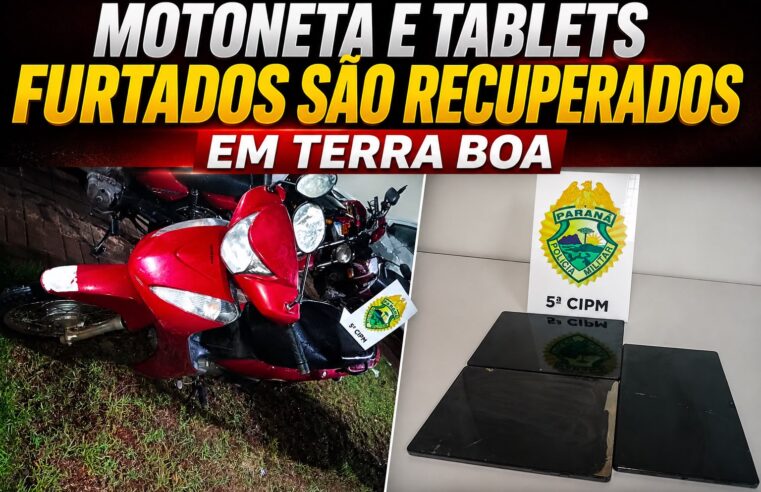 MOTONETA E TABLETS FURTADOS SÃO RECUPERADOS EM TERRA BOA
