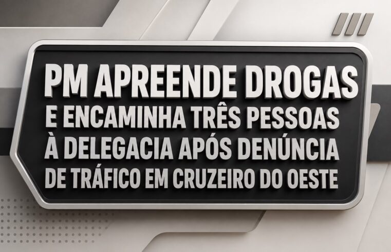 PM APREENDE DROGAS E ENCAMINHA TRÊS PESSOAS À DELEGACIA APÓS DENÚNCIA DE TRÁFICO EM CRUZEIRO DO OESTE