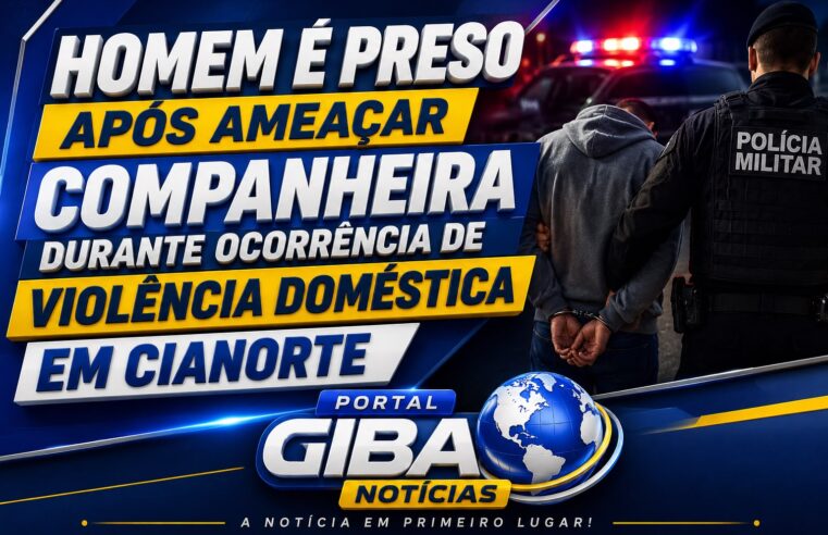 Homem é preso após ameaçar companheira durante ocorrência de violência doméstica em Cianorte