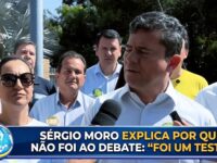 SÉRGIO MORO EXPLICA POR QUE NÃO FOI AO DEBATE: “FOI UM TESTE”