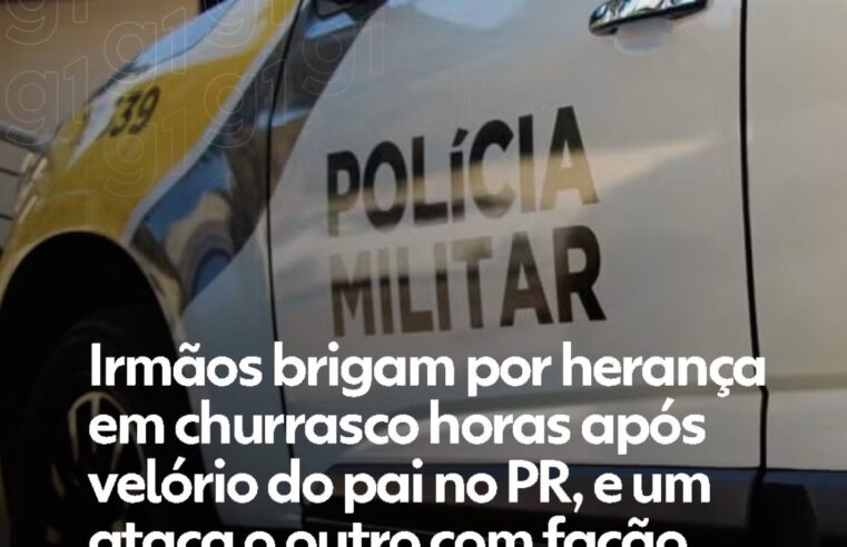 Irmãos brigam por herança durante churrasco após velório do pai e homem é preso após ataque com facão no Paraná