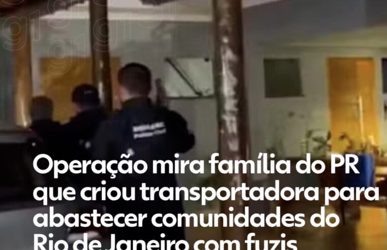 Família do Paraná é alvo de operação por suspeita de usar transportadora de fachada para enviar drogas e fuzis ao Rio de Janeiro