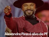 Alexandre Pires é alvo de operação da PF que investiga lavagem de dinheiro ligada a minério da Terra Yanomami