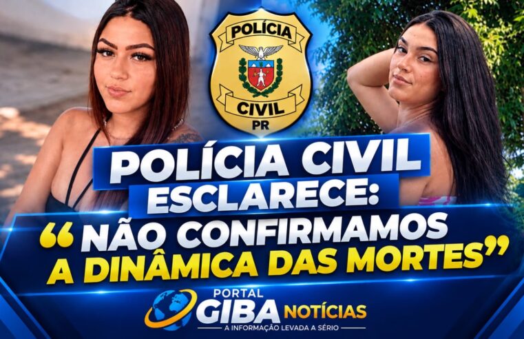 Polícia Civil esclarece que não confirmou dinâmica das mortes de Letycia e Sttela