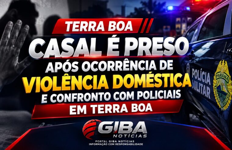 Casal é preso após ocorrência de violência doméstica e confronto com policiais em Terra Boa